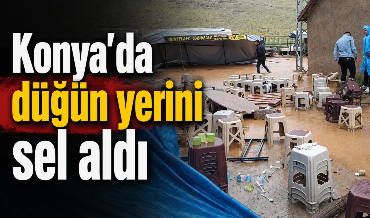 Konya'da düğün yerini sel aldı