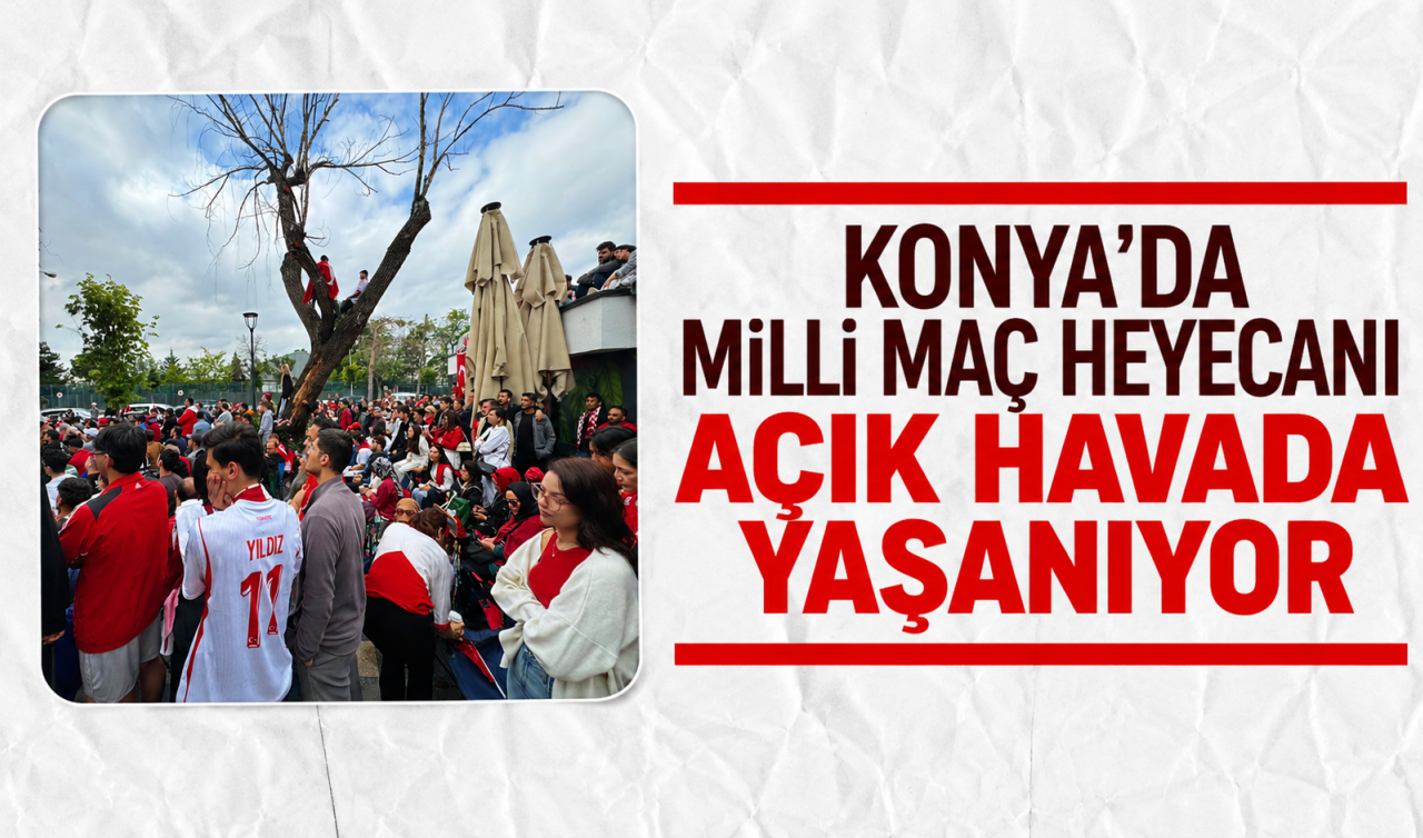 Konya’da milli maç heyecanı açık havada yaşanıyor