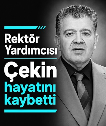 Rektör Yardımcısı Çekin hayatını kaybetti