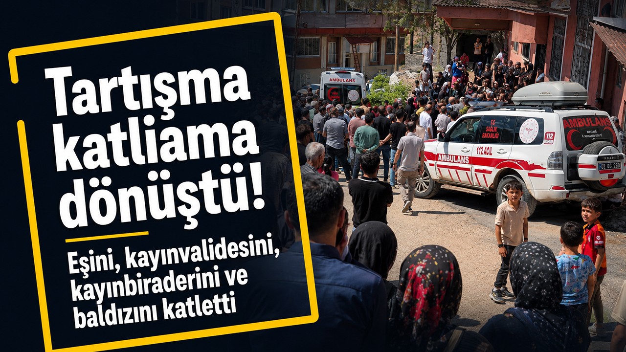 Tartışma katliama dönüştü! Eşini, kayınvalidesini, kayınbiraderini ve baldızını katletti