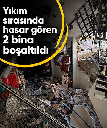 Yıkım sırasında hasar gören 2 bina boşaltıldı