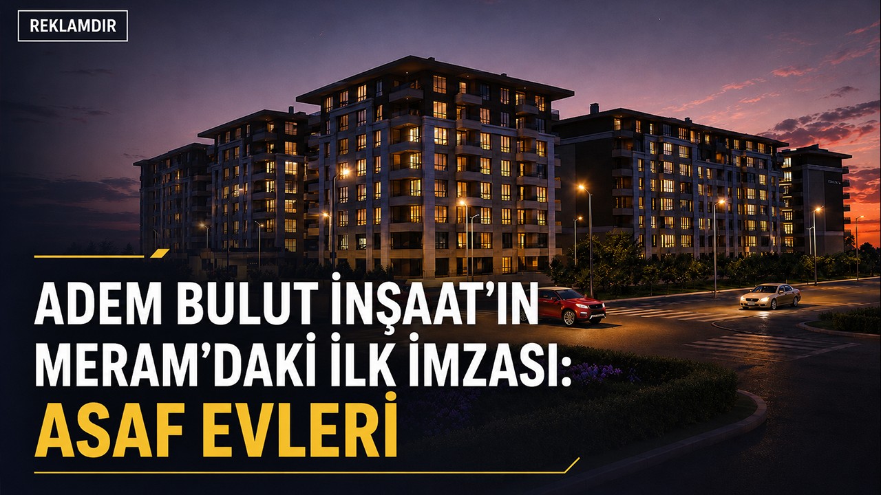 Adem Bulut İnşaat’ın Meram’daki ilk imzası: Asaf Evleri