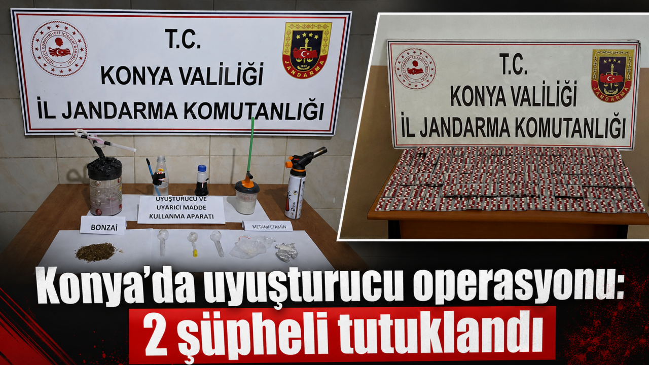 Konya’da uyuşturucu operasyonu: 2 şüpheli tutuklandı