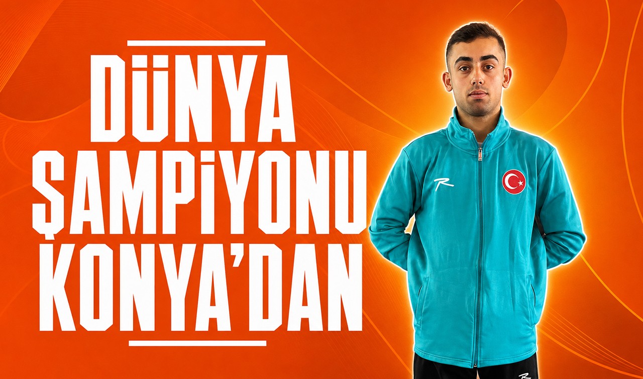 Dünya Şampiyonu Konya'dan