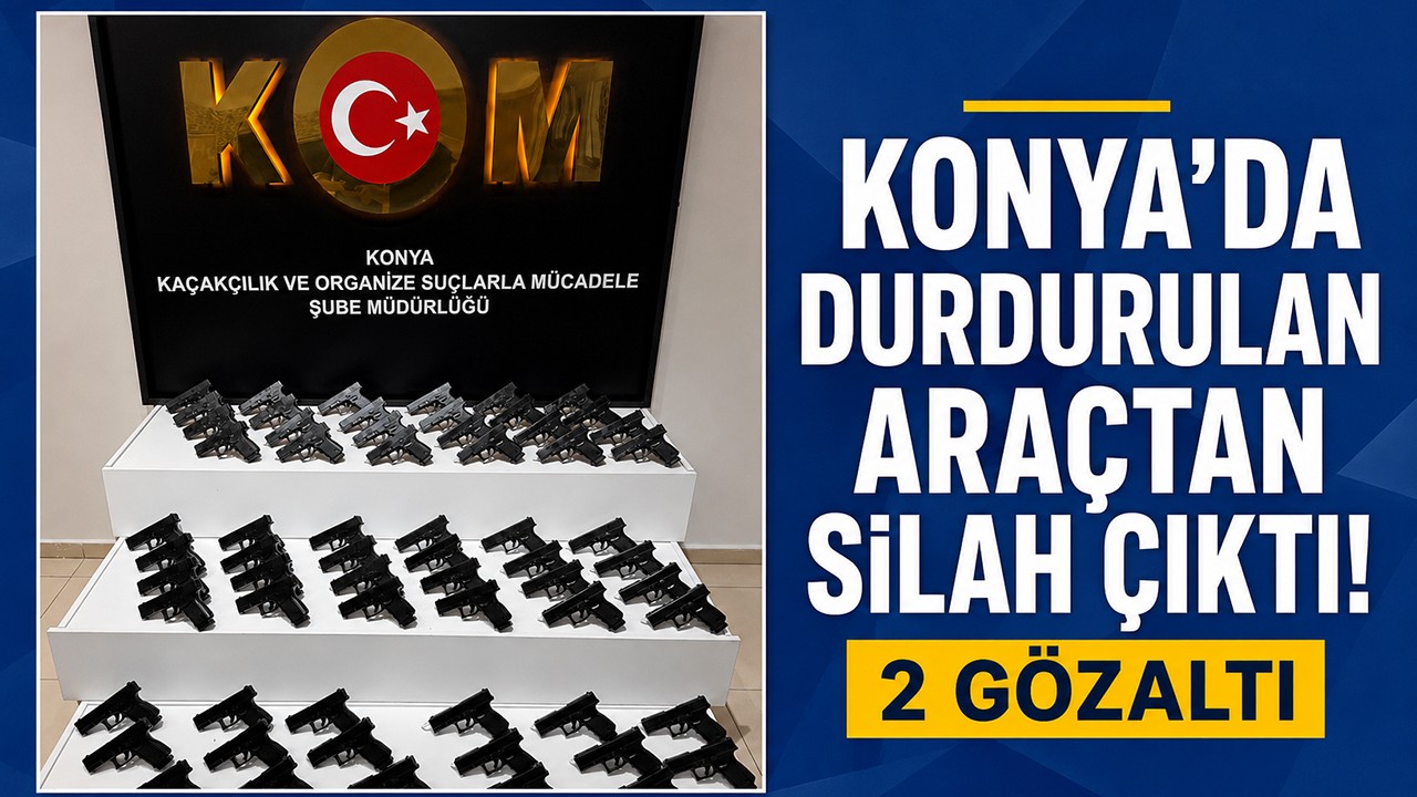Konya’da durdurulan araçtan silah çıktı! 2 gözaltı