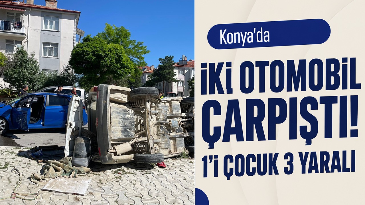 Konya'da iki otomobil çarpıştı! 1'i çocuk 3 yaralı