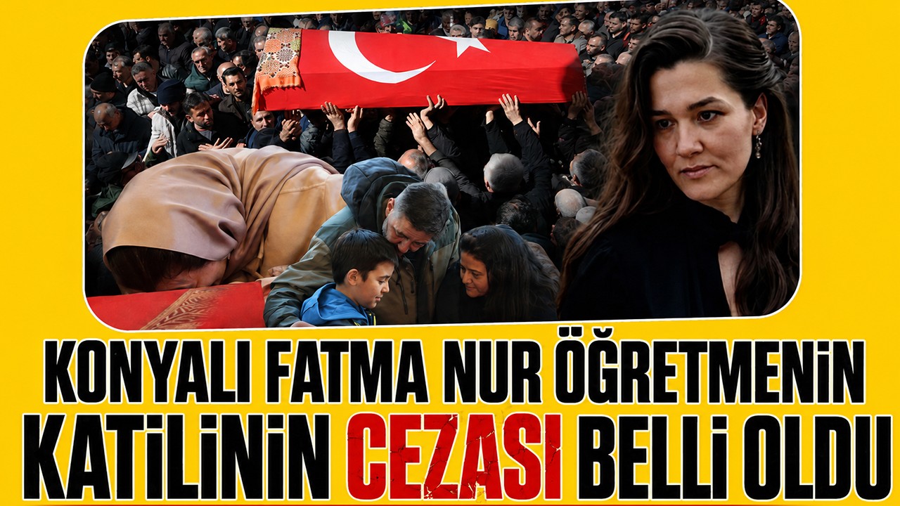 Konyalı Fatma Nur öğretmenin katilinin cezası belli oldu