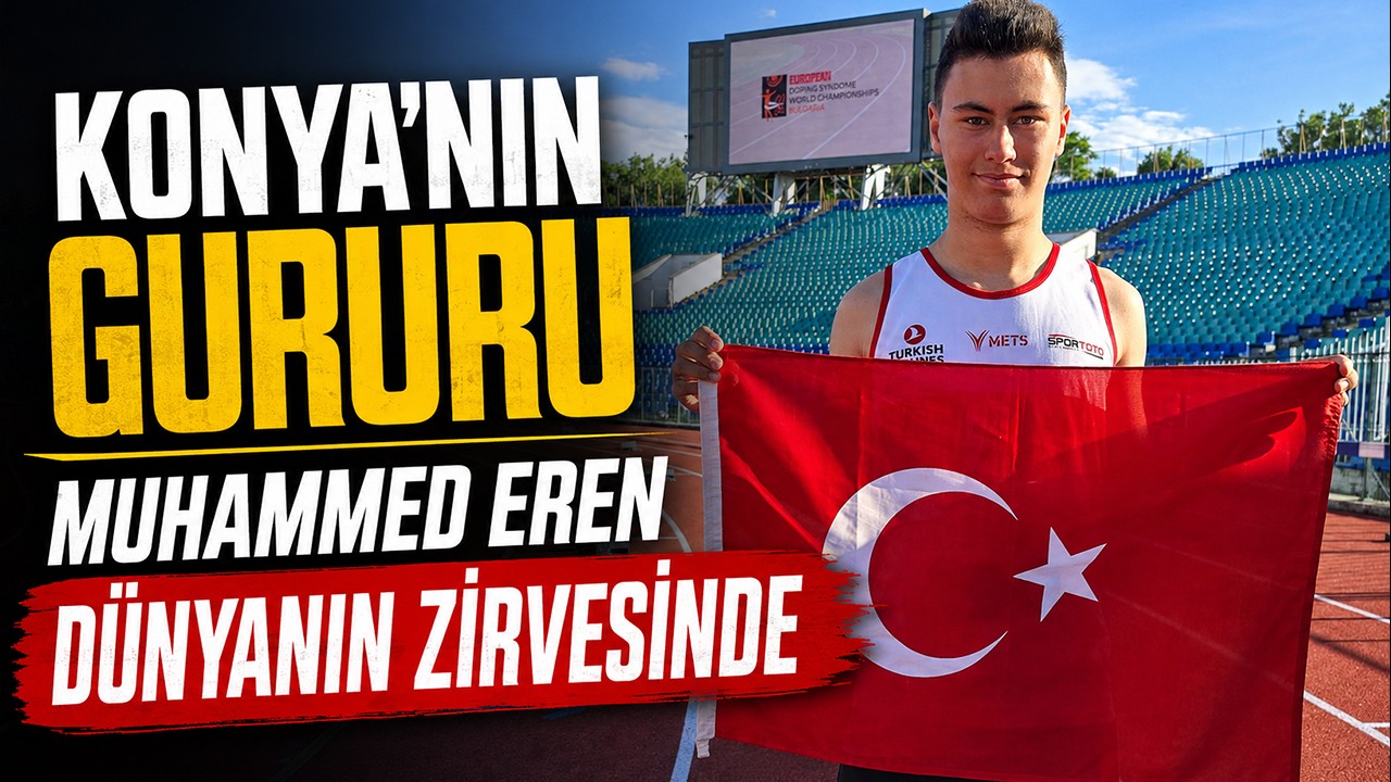 Konya’nın gururu Muhammed Eren dünyanın zirvesinde