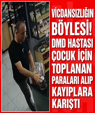 Vicdansızlığın böylesi! DMD hastası çocuk için toplanan paraları alıp kayıplara karıştı