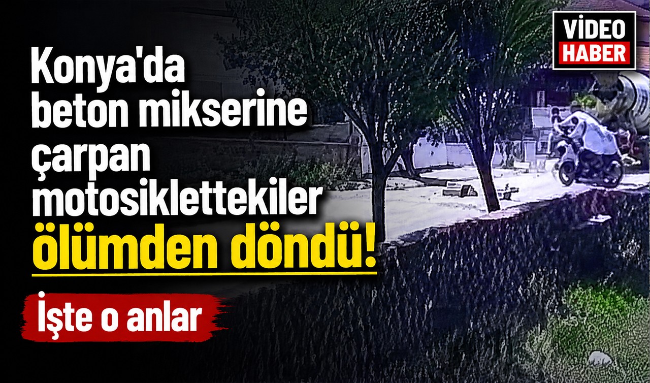 Konya'da beton mikserine çarpan motosiklettekiler ölümden döndü! İşte o anlar