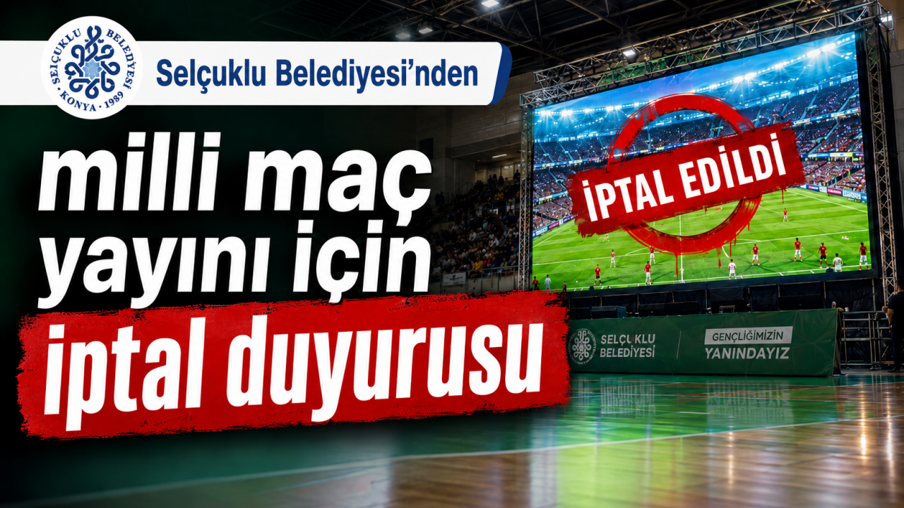 Konya'da dev ekran milli maç yayını iptal edildi