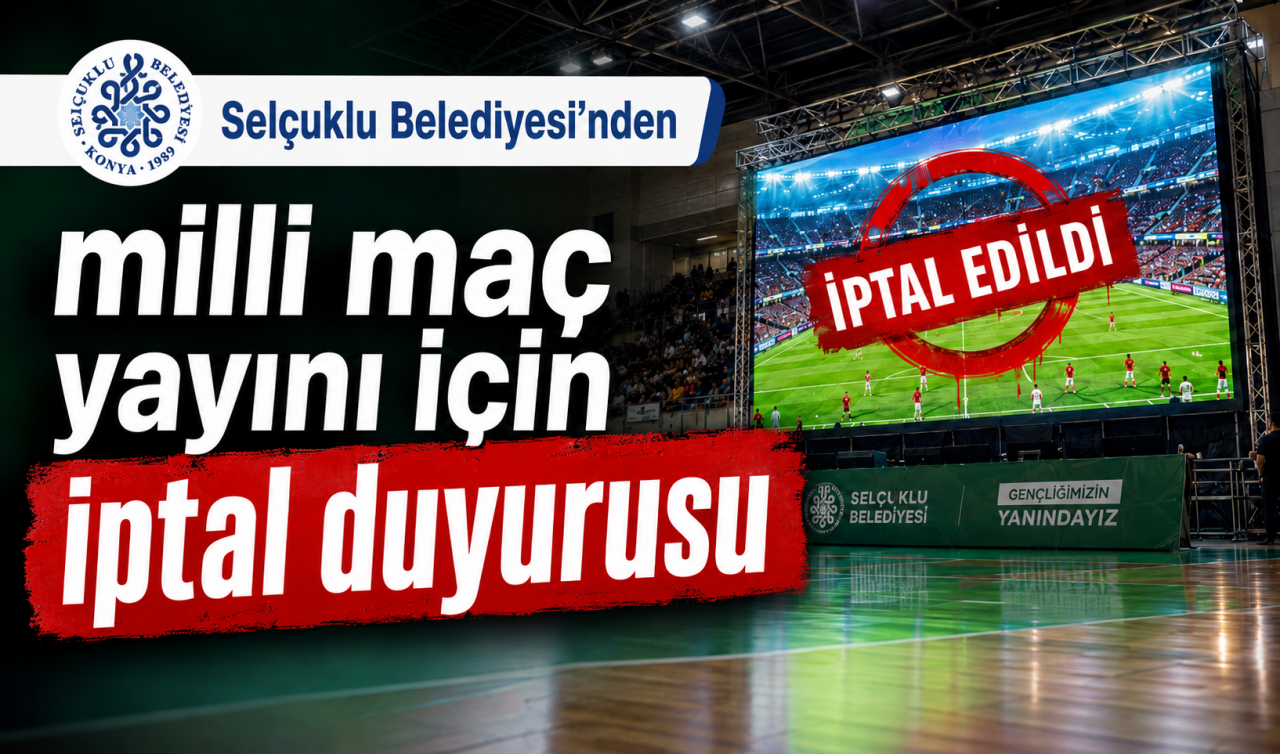 Konya'da dev ekran milli maç yayını iptal edildi