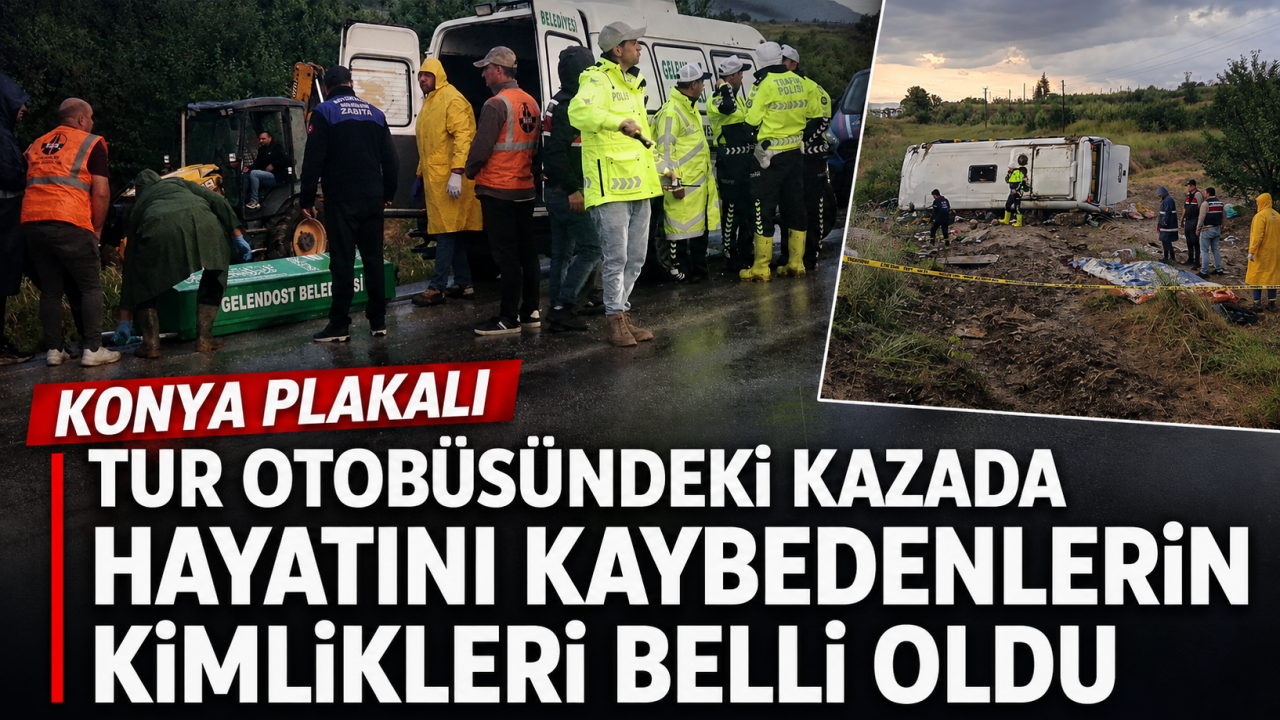 Konya plakalı tur otobüsündeki kazada hayatını kaybedenlerin kimlikleri belli oldu