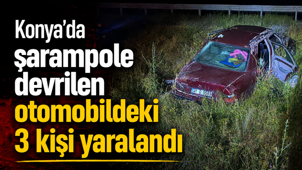 Konya'da şarampole devrilen otomobildeki 3 kişi yaralandı