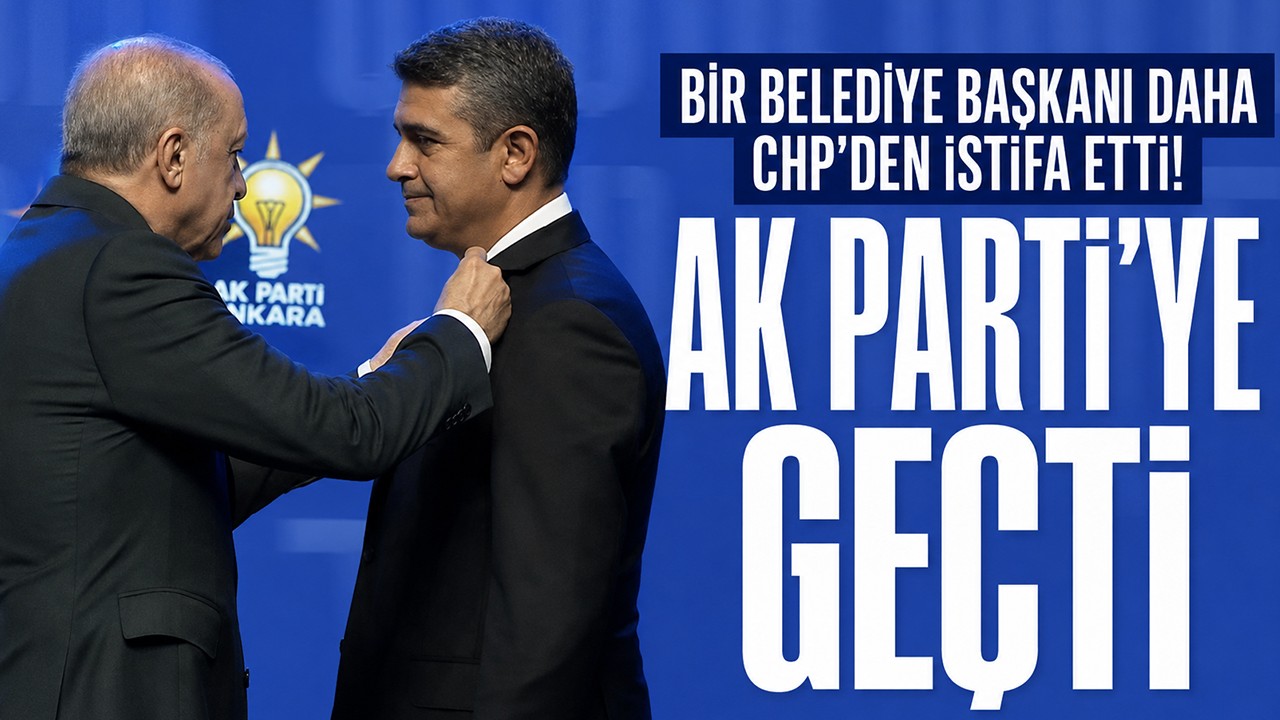 Bir Belediye Başkanı daha CHP'den istifa etti! AK Parti'ye geçti