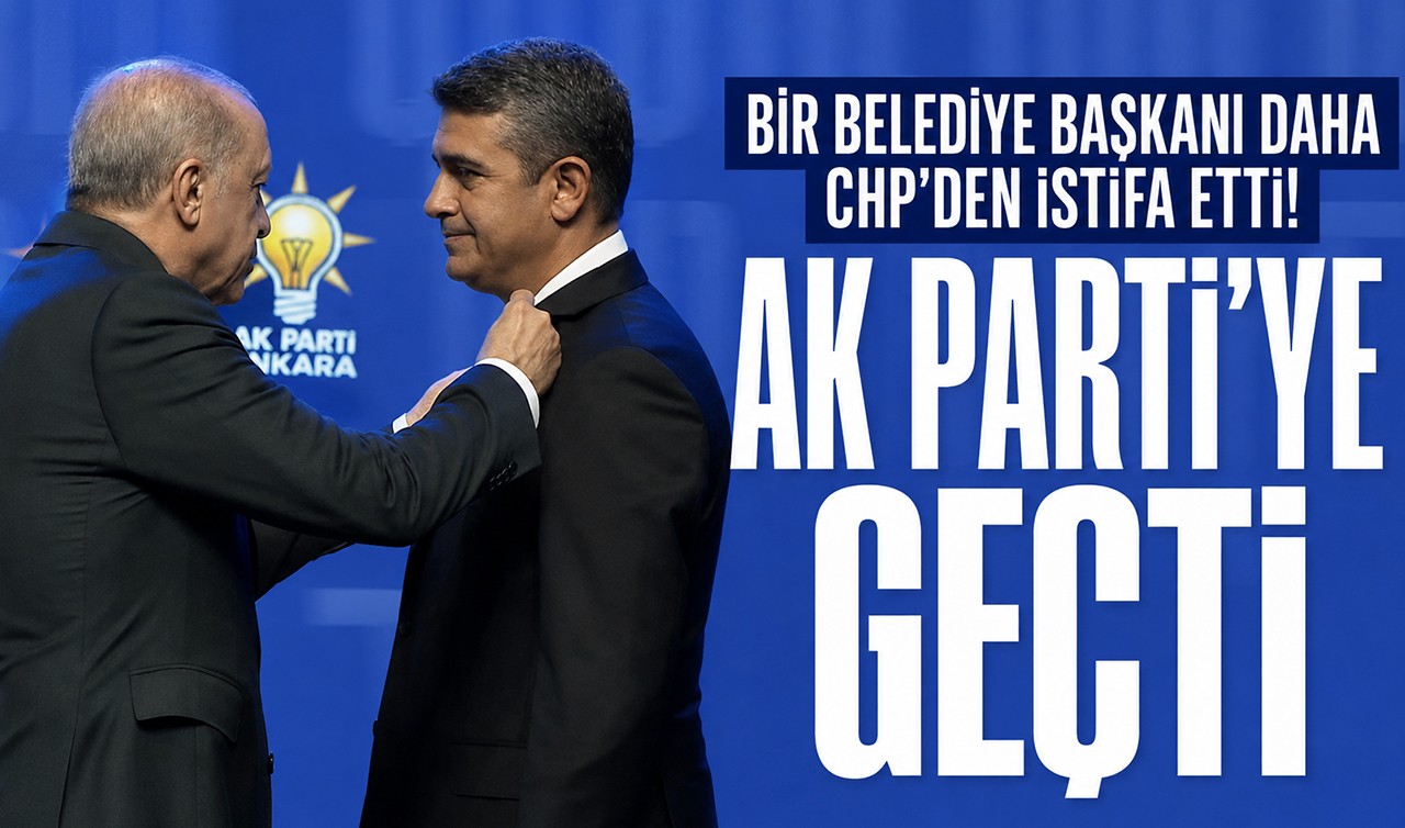 Bir Belediye Başkanı daha CHP'den istifa etti! AK Parti'ye geçti