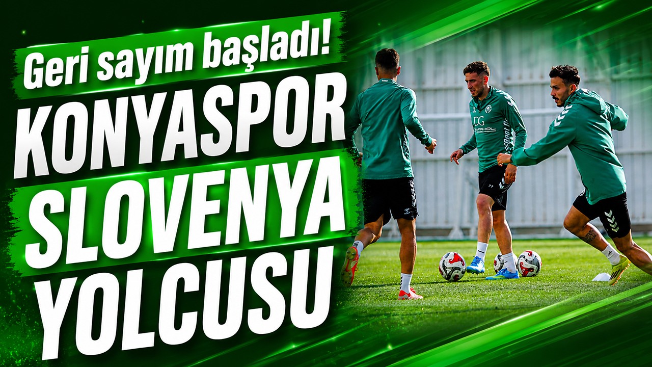 Geri sayım başladı! Konyaspor Slovenya yolcusu