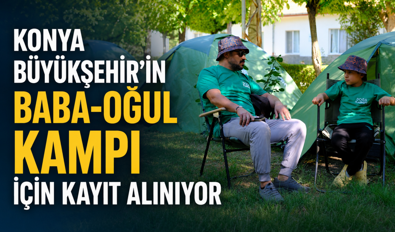 Konya Büyükşehir'in baba-oğul kampı için kayıt alınıyor