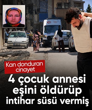 4 çocuk annesi eşini öldürüp intihar süsü vermiş