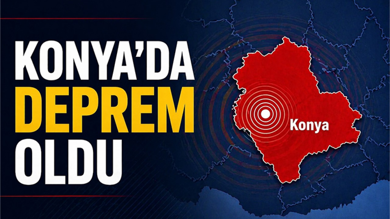 Konya'da arka arkaya 3 deprem!