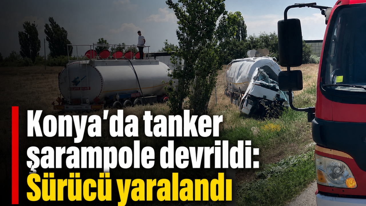Konya'da tanker şarampole devrildi: Sürücü yaralandı
