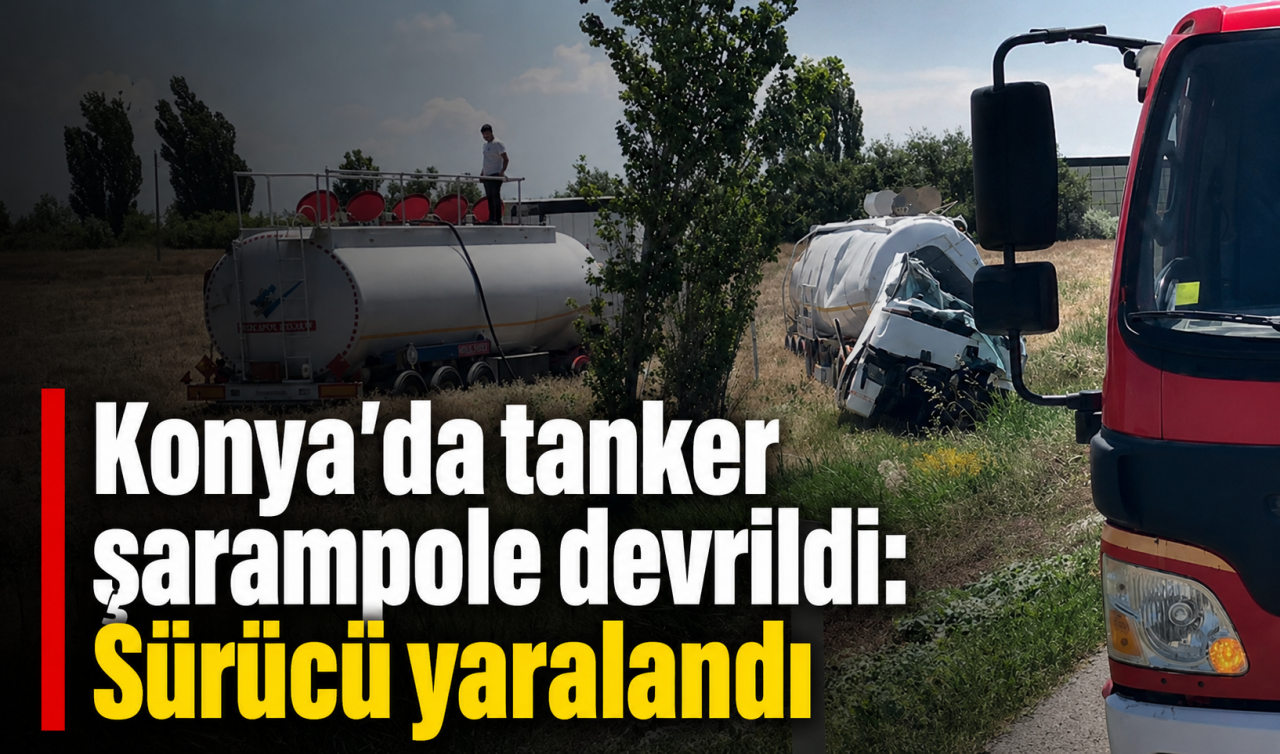 Konya'da tanker şarampole devrildi: Sürücü yaralandı