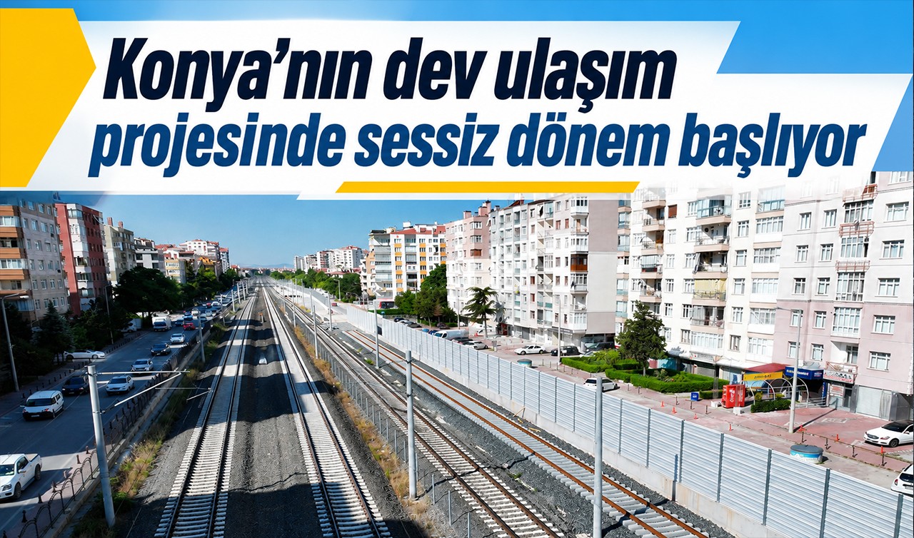Konya’nın dev ulaşım projesinde sessiz dönem başlıyor