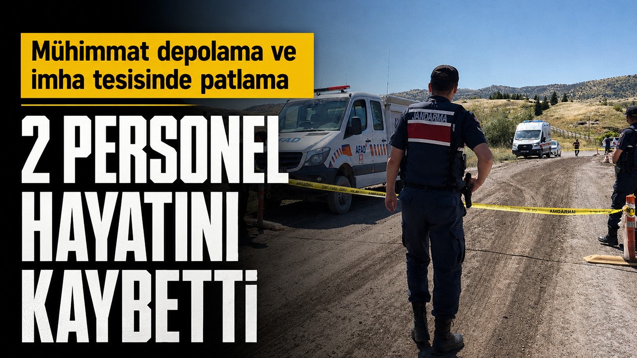 Mühimmat depolama ve imha tesisinde patlama: 2 personel hayatını kaybetti