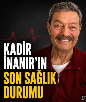 Kadir İnanır’ın sağlık durumuyla ilgili yeni gelişme