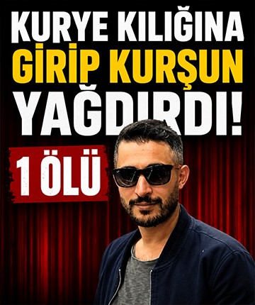 Kurye kılığına girip kurşun yağdırdı! 1 ölü