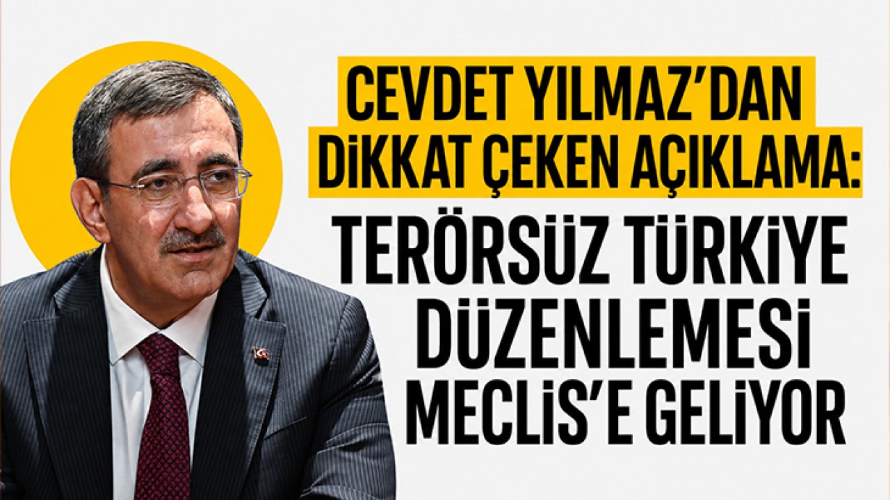 Cevdet Yılmaz’dan dikkat çeken açıklama: Terörsüz Türkiye düzenlemesi Meclis’e geliyor