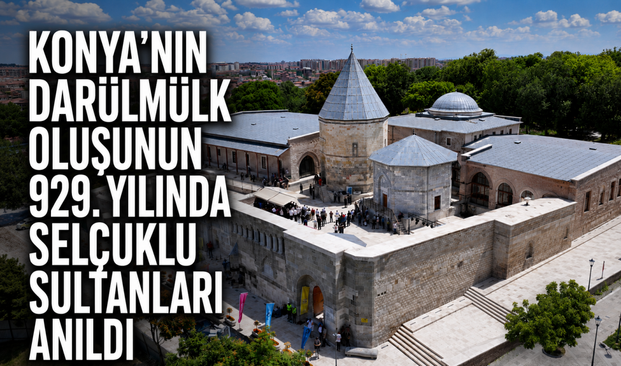 Konya'nın Darülmülk oluşunun 929.yılında Selçuklu Sultanları anıldı