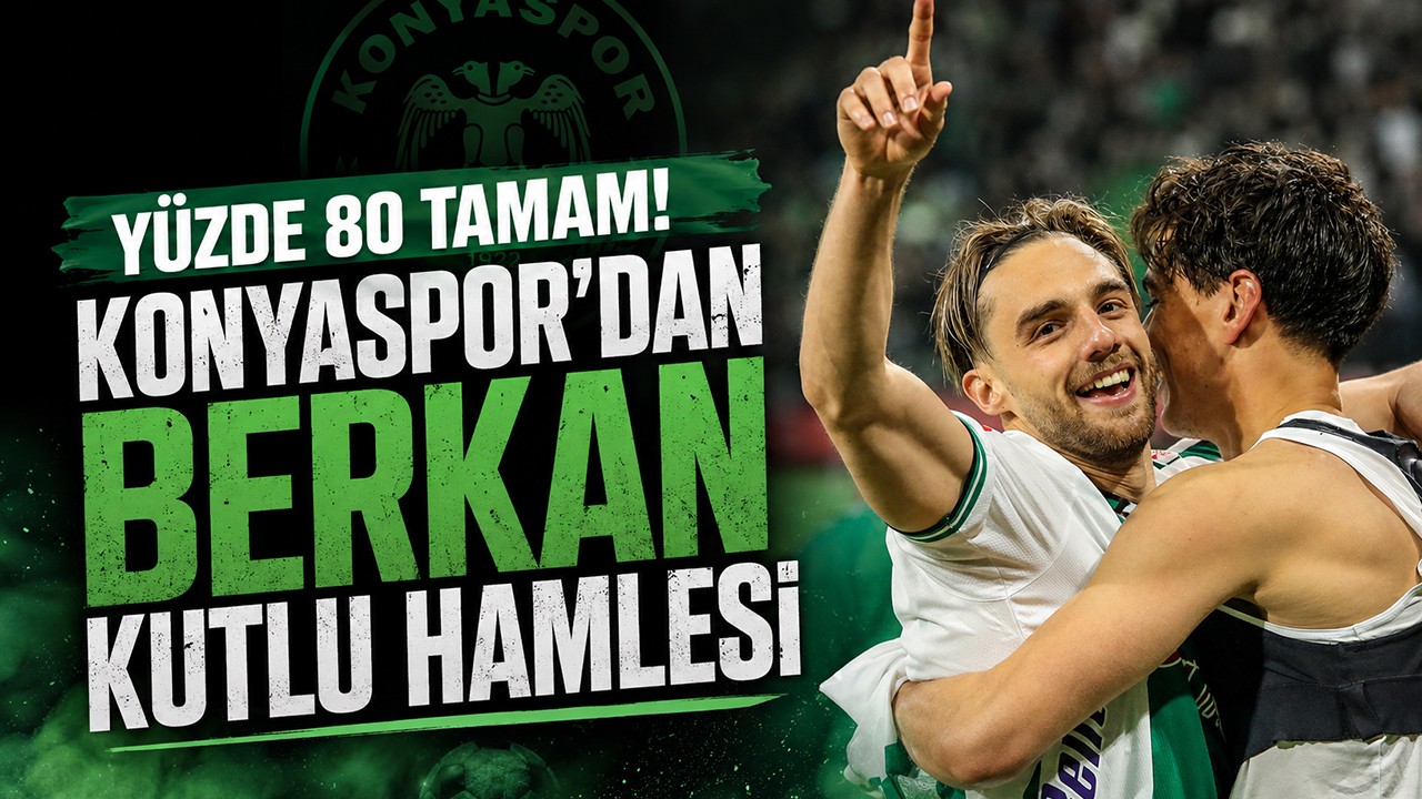 Yüzde 80 tamam! Konyaspor’dan Berkan Kutlu hamlesi