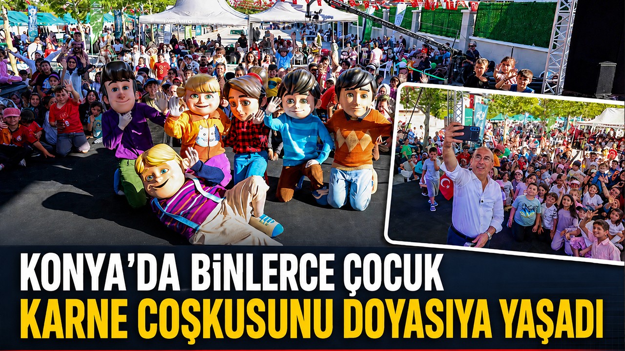 Konya’da binlerce çocuk karne coşkusunu doyasıya yaşadı