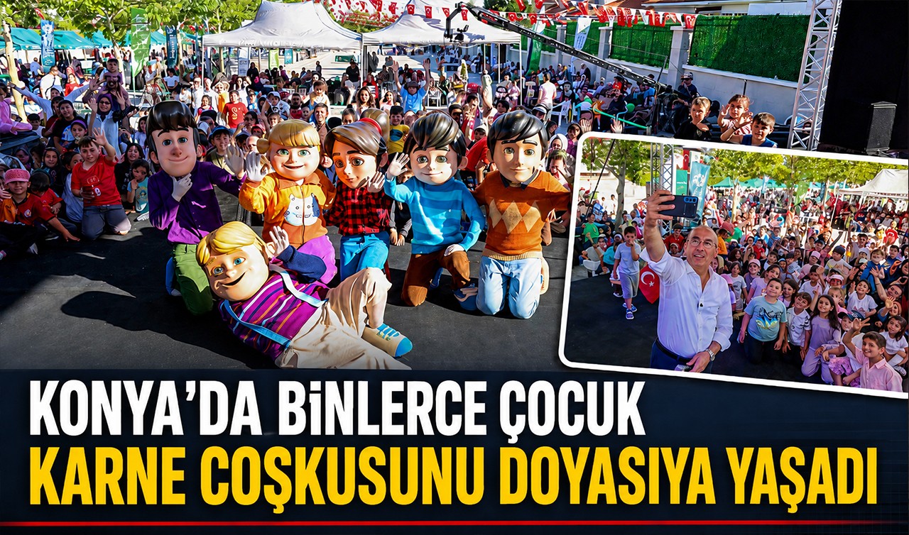 Konya’da binlerce çocuk karne coşkusunu doyasıya yaşadı