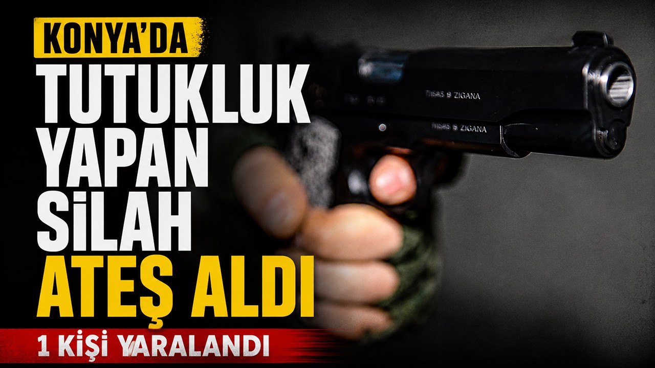 Konya'da tutukluk yapan silah ateş aldı: 1 kişi yaralandı