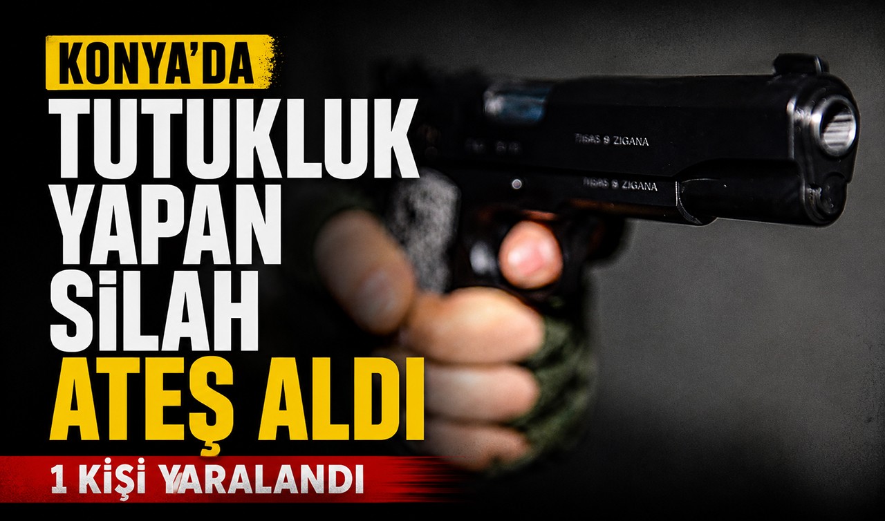 Konya'da tutukluk yapan silah ateş aldı: 1 kişi yaralandı