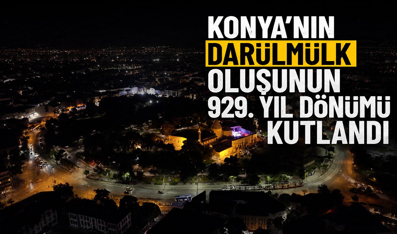 Konya’nın darülmülk oluşunun 929. yıl dönümü kutlandı