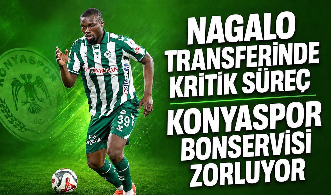 Nagalo transferinde kritik süreç: Konyaspor bonservisi zorluyor