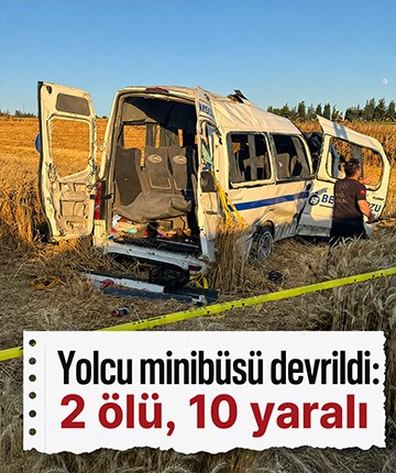 Yolcu minibüsü devrildi: 2 ölü, 10 yaralı