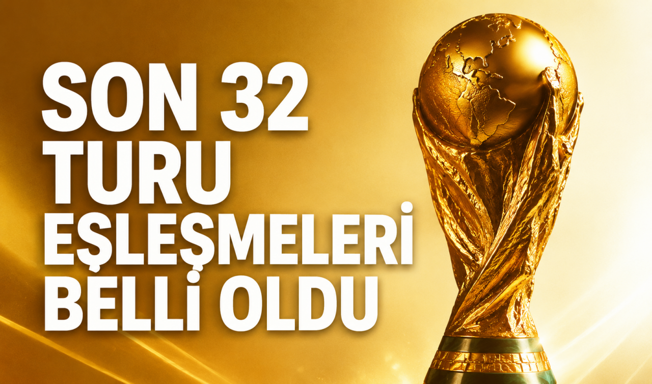 2026 FIFA Dünya Kupası'nda son 32 turu eşleşmeleri belli oldu