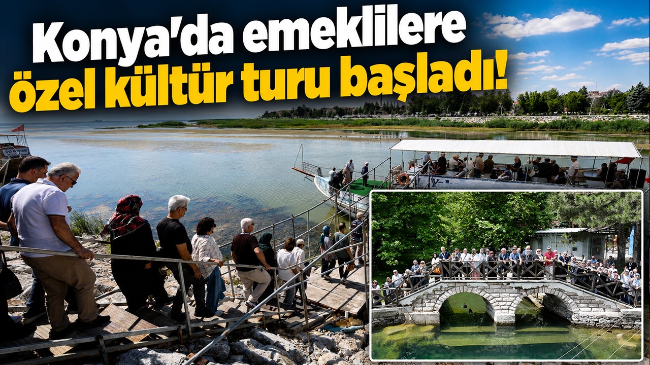 Konya’da emeklilere özel kültür turu başladı!
