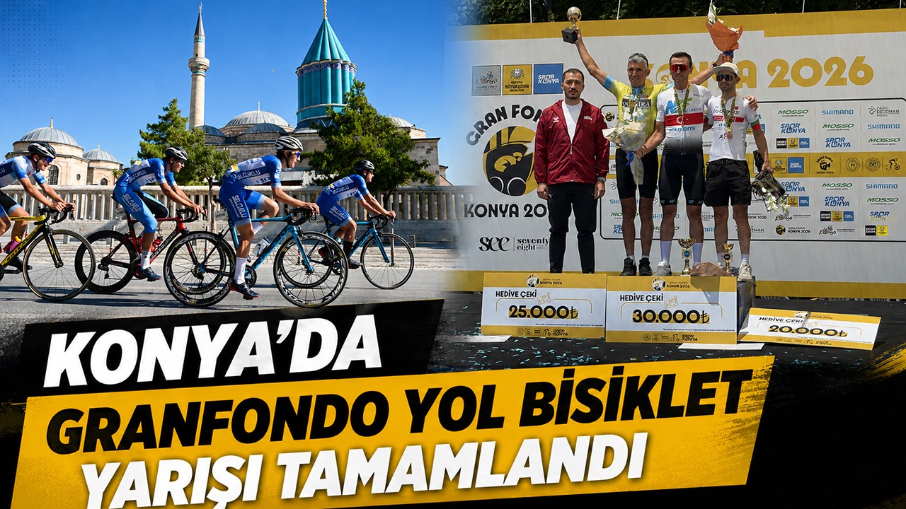 Konya'da Granfondo Yol Bisiklet Yarışı tamamlandı