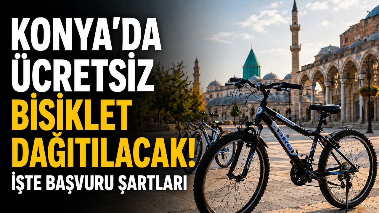 Konya'da ücretsiz bisiklet dağıtılacak! İşte başvuru şartları