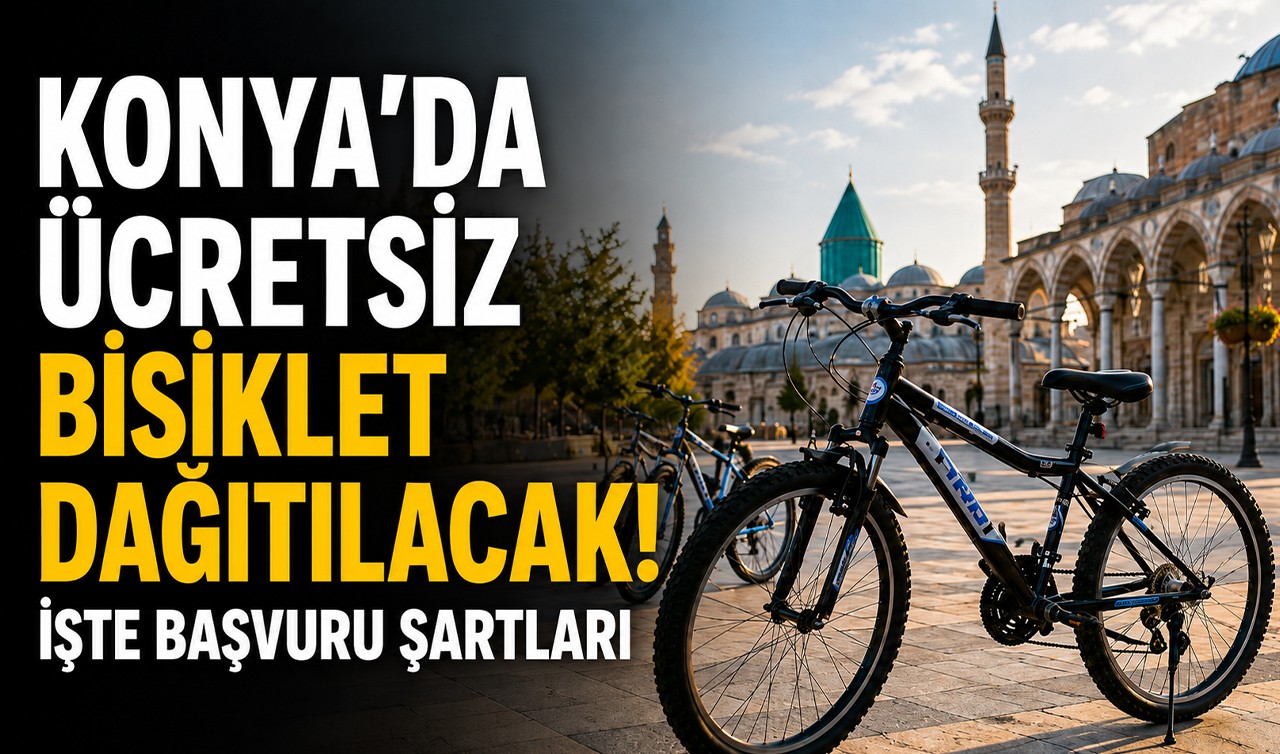 Konya'da ücretsiz bisiklet dağıtılacak! İşte başvuru şartları
