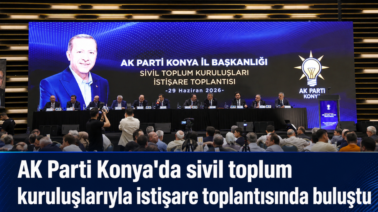AK Parti Konya'da sivil toplum kuruluşlarıyla istişare toplantısında buluştu