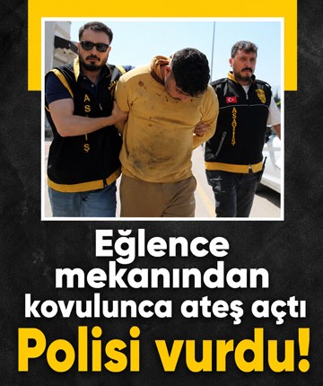 Eğlence mekanından kovulunca ateş açtı: Polisi vurdu!