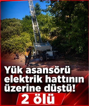 Ev taşıma sırasında yük asansörü elektrik hattının üzerine düştü; 2 ölü