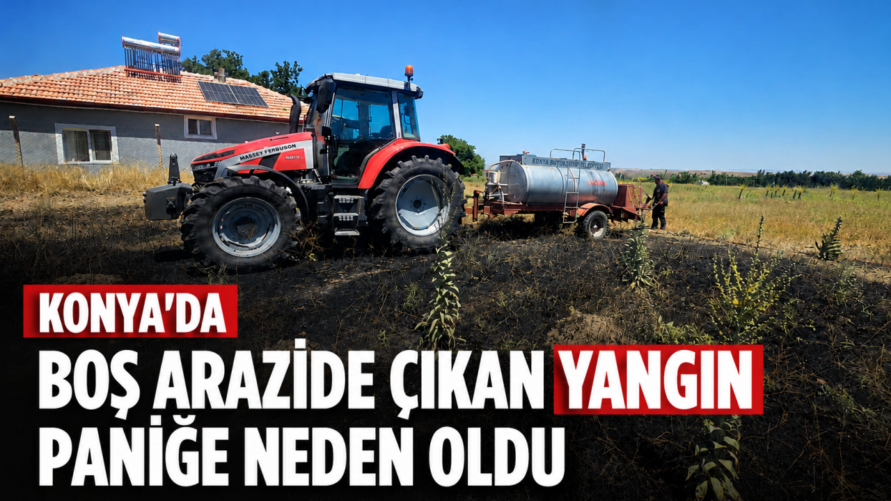 Konya’da boş arazide çıkan yangın paniğe neden oldu