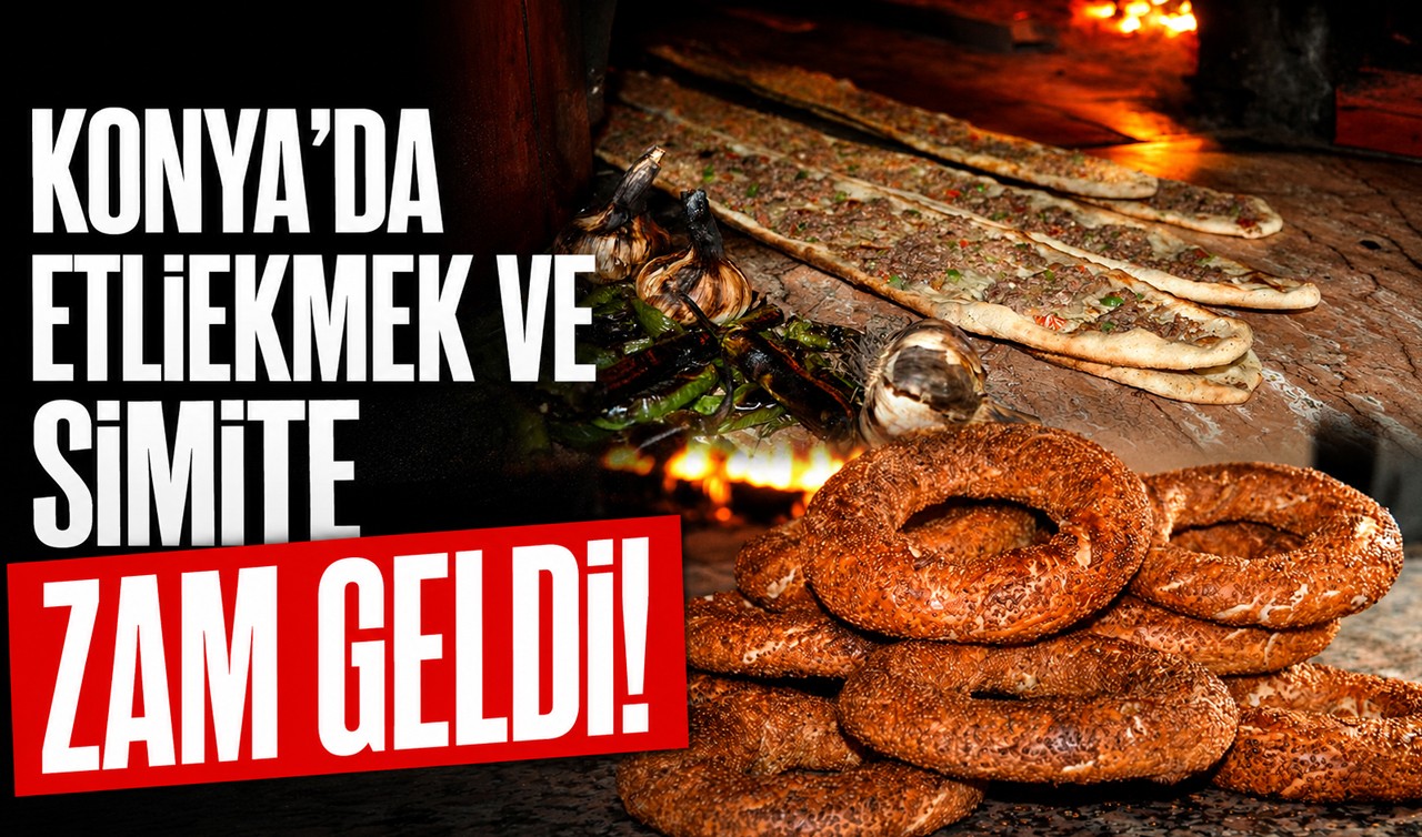 Konya'da etliekmek ve simit fiyatlarına zam!